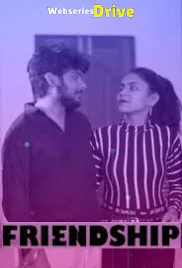 Friendship (E01) Feneo Hot Web Series (2025)