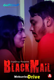 Blackmail (E03) GupChup Hot Web Series (2025)