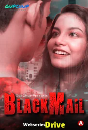 Blackmail (E04) GupChup Hot Web Series (2025)