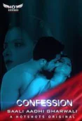 Confession Saali Aadhi Gharwali HotShots Hot Short Film