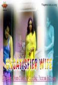 Unsatisfied Wife 11UpMovies Uncut Short Film
