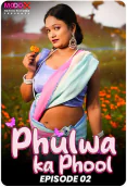 Phulwa Ka Phool (E02) MoodX Hot Web Series
