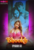 Bhookh (E02) MoodX Hot Web Series