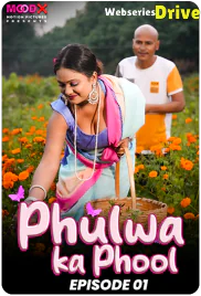 Phulwa Ka Phool (E01) MoodX Hot Web Series (2025)