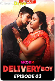 Delivery Boy (E03) MoodX Hot Web Series (2025)