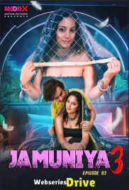 Jamuniya Season 3 (E03) MoodX Hot Web Series (2025)