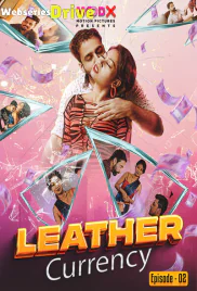 Leather Currency (E02) MoodX Uncut Web Series (2025)