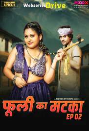 Phuli Ka Matka (E02) MoodX Hot Web Series (2025)