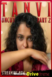 Tanvi Uncut Part 2 Xtreme Uncut Short Film (2025)