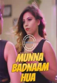 Munna Badnaam Hua (E02) Nuefliks Hot Web Series