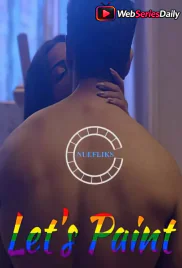 Lets Paint (E01) Nuefliks Hot Web Series (2026)