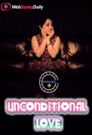 Unconditional Love Nuefliks Hot Short Film (2026)