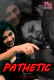 Pathetic (E01) FlizMovies Hot Web Series