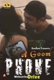 A Goom Phone (E02) Bumbam Hot Web Series (2025)