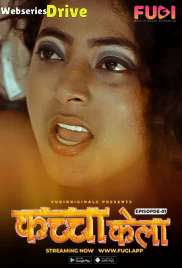 Kaccha Kela (E01) Fugi Uncut Web Series (2025)