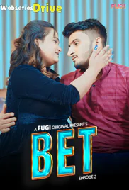 Bet (E02) Fugi Uncut Web Series (2025)