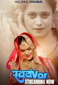 Svayamvar (E01-E03) HulChul Hot Web Series