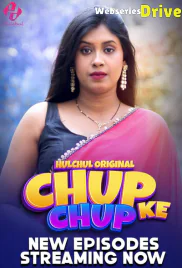 Chup Chup Ke (E04-E06) HulChul Hot Web Series (2025)