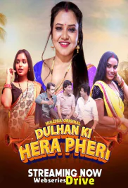 Dulhan Ki Hera Pheri (E01-E03) HulChul Hot Web Series (2025)
