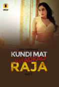 Kundi Mat Khadkao Raja (Part 2) Ullu Hot Web Series