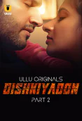 Dishkiyaoon (Part 2) Ullu Hot Web Series