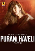 Purani Haveli (Part 2) Ullu Hot Web Series
