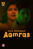 Aamras Complete Ullu Hot Web Series