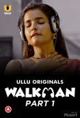 Walkman (Part 1) Ullu Hot Web Series