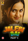 Jalebi Bai (Part 3) Ullu Hot Web Series