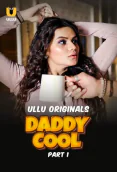 Daddy Cool (Part 1) Ullu Hot Web Series