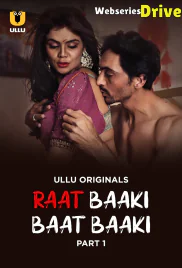 Raat Baaki Baat Baaki (Part 1) Ullu Hot Web Series (2025)