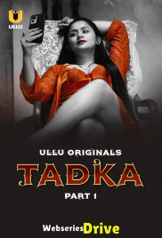 Tadka (Part 1) Ullu Hot Web Series (2025)