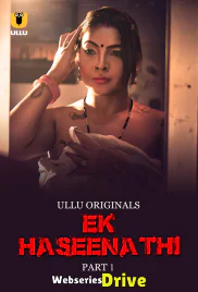 Ek Haseena Thi (Part 1) Ullu Hot Web Series (2025)
