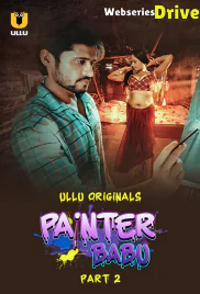 Painter Babu (Part 2) Ullu Hot Web Series (2025)