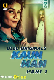 Kaun Man (Part 1) Ullu Hot Web Series (2025)