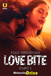 Love Bite (Part 1) Ullu Hot Web Series (2025)
