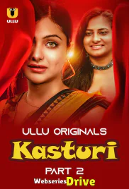 Kasturi (Part 2) Ullu Hot Web Series (2025)
