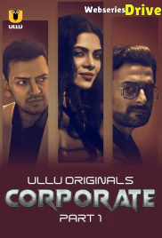 Corporate (Part 1) Ullu Hot Web Series (2025)