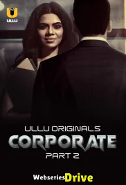 Corporate (Part 2) Ullu Hot Web Series (2025)