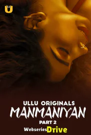 Manmaniyan (Part 2) Ullu Hot Web Series (2025)