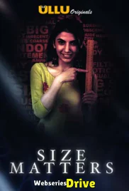 Size Matters Complete Ullu Hot Web Series (2025)
