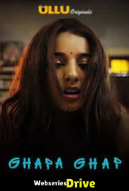 Ghapa Ghap Complete Ullu Hot Web Series (2025)