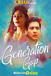 Generation Gap Complete Ullu Hot Web Series (2025)