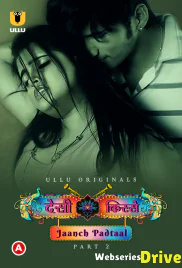 Desi Kisse - Jaanch Padtaal (Part 2) Ullu Hot Web Series (2025)
