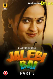 Jalebi Bai (Part 3) Ullu Hot Web Series (2025)