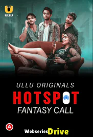 Hotspot - Fantasy Call Complete Ullu Hot Web Series (2025)