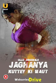 Jaghanya - Kuttey Ki Maut Complete Ullu Hot Web Series (2025)