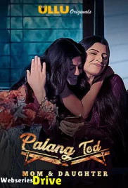 Palang Tod - Mom and Daughter Complete Ullu Hot Web Series (2025)