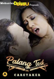 Palang Tod - Caretaker Complete Ullu Hot Web Series (2025)