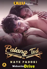 Palang Tod - Naye Padosi Complete Ullu Hot Web Series (2025)